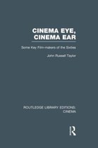 Routledge Library Editions: Cinema- Cinema Eye, Cinema Ear