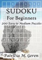 Sudoku For Beginners: 200 Easy to Medium Puzzles