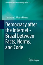 Law, Governance and Technology Series 27 - Democracy after the Internet - Brazil between Facts, Norms, and Code