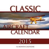 Classic Aircraft Calendar 2015