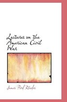 Lectures on the American Civil War