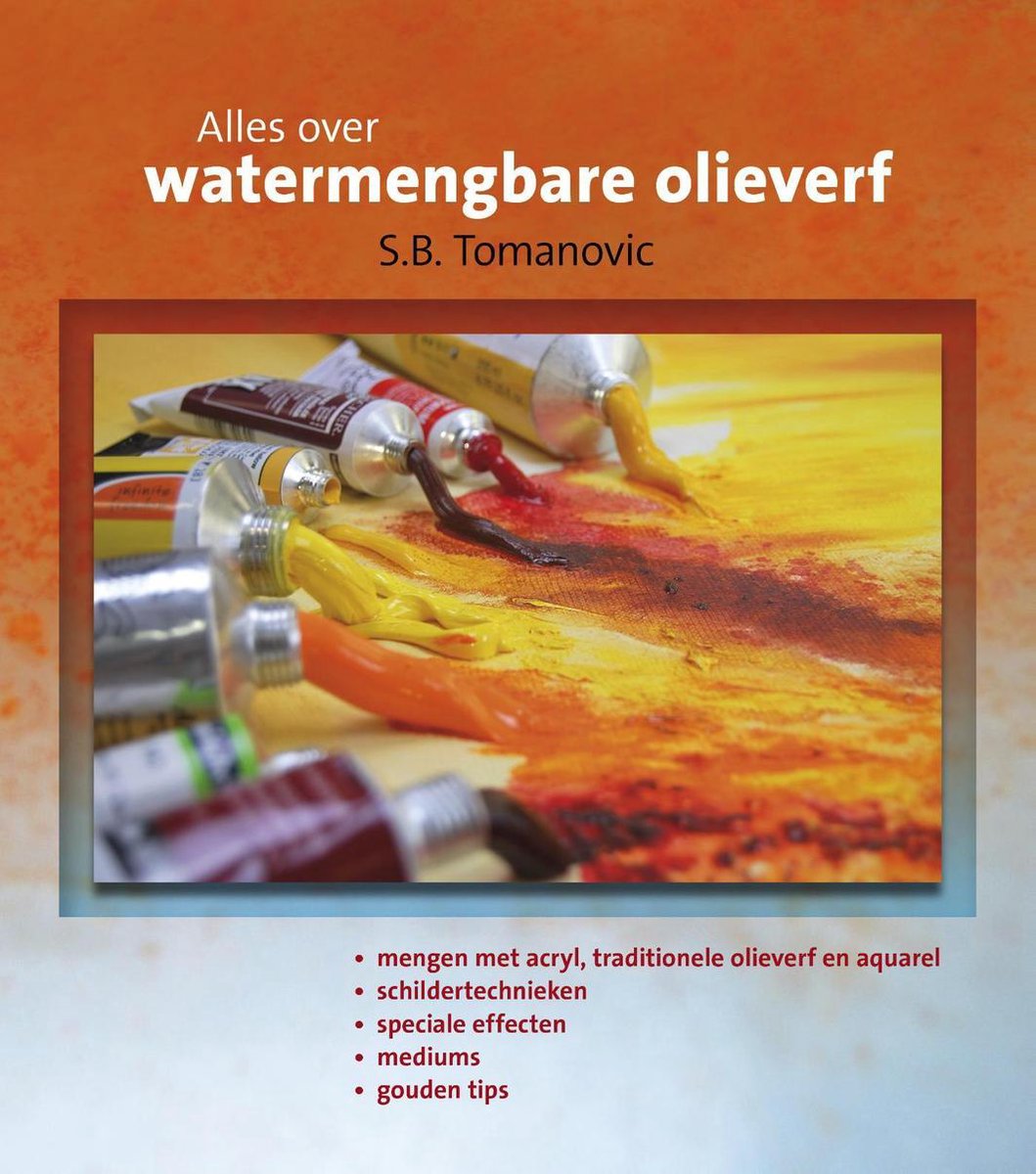Alles over watermengbare olieverf, Slobodan Bob Tomanovic | 9789043919081 |  Boeken | bol.com