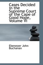 Cases Decided in the Supreme Court of the Cape of Good Hope, Volume VI