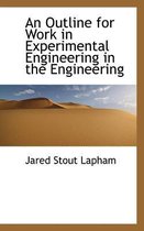 An Outline for Work in Experimental Engineering in the Engineering
