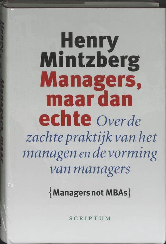 Cover van het boek 'Managers, maar dan echte ! / druk 1' van Henry Mintzberg