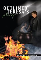 Outlined Teresa's Story