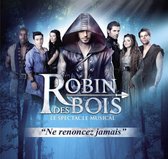 Robin des Bois: Le Spectacle Musical