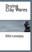 Drying Clay Wares