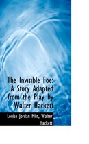 The Invisible Foe