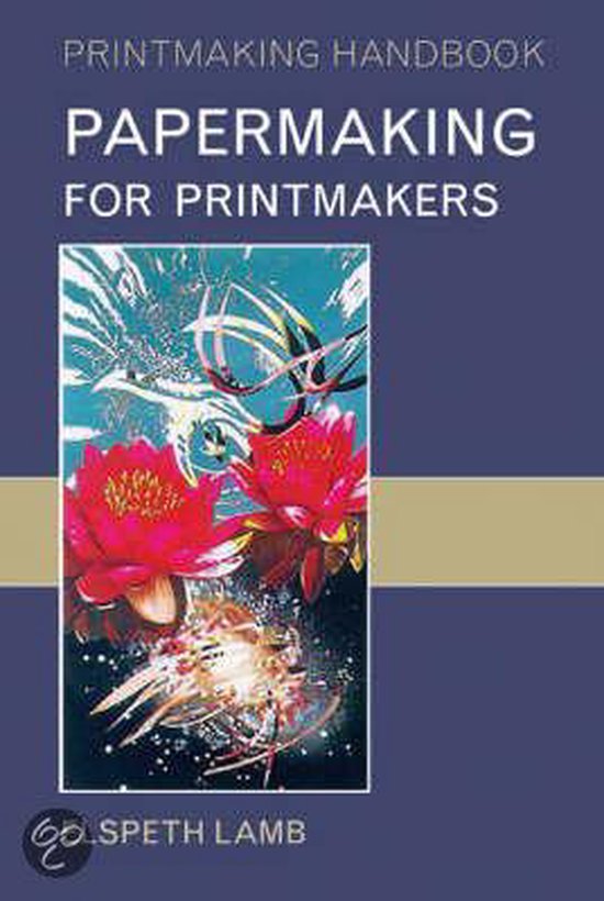 Papermaking for Printmakers, Elspeth Lamb 9780713665871 Boeken