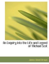 An Enquiry Into the Life and Legend of Michael Scot