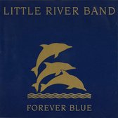 Forever Blue - The Very Best Of The Little River Band