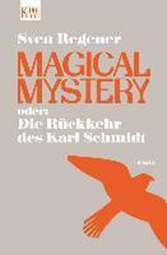 Boekcover: Sven Regener, Magical Mystery oder: Die Rückkehr des Karl Schmidt, met oranje vogel illustratie.