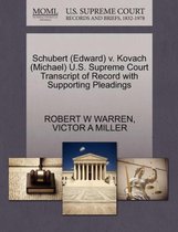 Schubert (Edward) V. Kovach (Michael) U.S. Supreme Court Transcript of Record with Supporting Pleadings