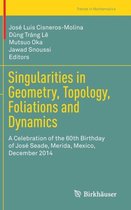 Singularities in Geometry, Topology, Foliations and Dynamics