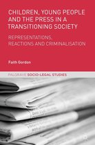 Palgrave Socio-Legal Studies - Children, Young People and the Press in a Transitioning Society