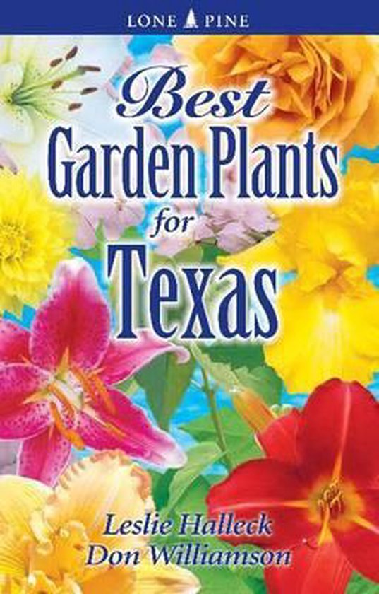 Best Garden Plants for Texas, Leslie Halleck 9789766500580 Boeken bol