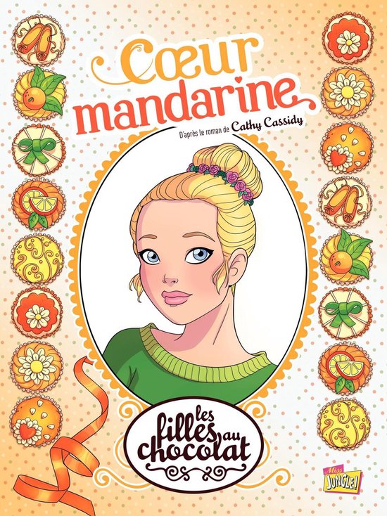 Les Filles au chocolat 3 - Les filles au chocolat - Tome 3 - Cœur Mandarine