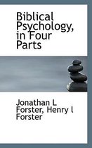 Biblical Psychology, in Four Parts