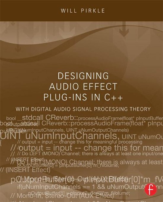 Designing Audio Effect PlugIns in C++ (ebook), Will Pirkle 9781136699764 Boeken