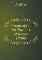 Origin of the institutions of Rhode Island