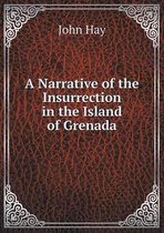 A Narrative of the Insurrection in the Island of Grenada