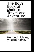 The Boy's Book of Modern Travel and Adventure