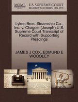Lykes Bros. Steamship Co., Inc. V. Chagois (Joseph) U.S. Supreme Court Transcript of Record with Supporting Pleadings