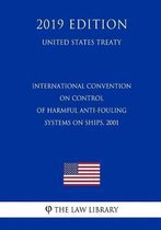 International Convention on Control of Harmful Anti-Fouling Systems on Ships, 2001 (United States Treaty)