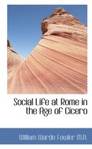 Social Life at Rome in the Age of Cicero