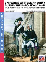 Soldiers, Weapons & Uniforms NAP 7 - Uniforms of Russian army during the Napoleonic war Vol. 2