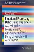 SpringerBriefs in Well-Being and Quality of Life Research - Emotional Processing Deficits and Happiness