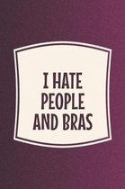 I Hate People And Bras