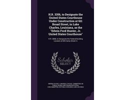 H.R. 3356, to Designate the United States Courthouse Under Construction at 611 Broad Street, in Lake Charles, Louisiana, as the Edwin Ford Hunter, Jr. United States Courthouse