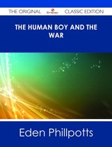 The Human Boy and the War - The Original Classic Edition
