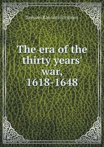 The era of the thirty years' war, 1618-1648