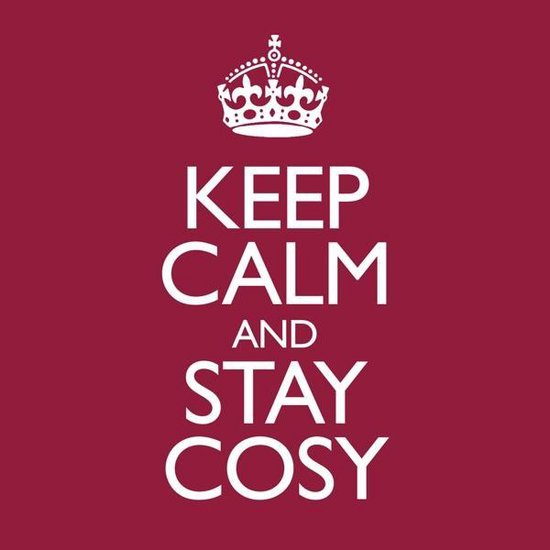 Keep Calm And Stay Cosy