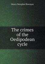 The crimes of the Oedipodean cycle