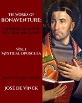 The Works of Bonaventure 1 - Mystical Opuscula