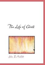 The Life of Christ