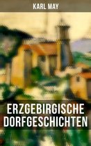 Erzgebirgische Dorfgeschichten (Vollständige Ausgabe)