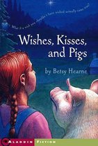 Wishes, Kisses, and Pigs