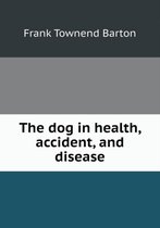 The dog in health, accident, and disease