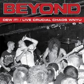 Beyond - Dew It!/Live Crucial Chaos Wnyu (LP)