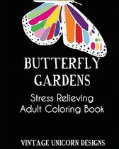 Butterfly Garden: A Stress Relieving Adult Coloring Book Filled with Butterflies and Flower Patterns