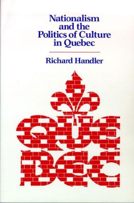 Richard Handle Nationalism and the Politics of Culture in Quebec | 9780299115142 ...