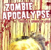 Zombie Apocalypse - This Is A Spark Of Life (CD)