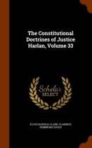 The Constitutional Doctrines of Justice Harlan, Volume 33
