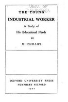 The Young Industrial Worker, A Study of His Educational Needs