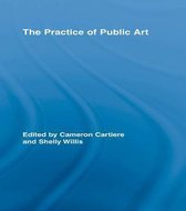 Routledge Research in Cultural and Media Studies - The Practice of Public Art